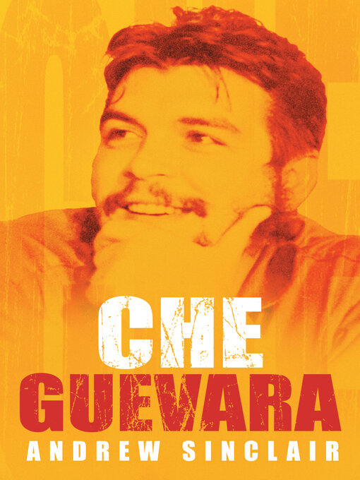 Title details for Che Guevara by Andrew Sinclair - Available